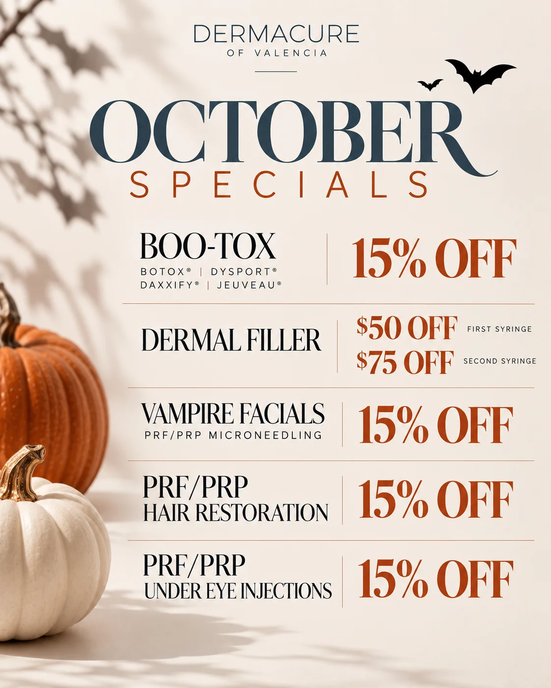 DermaCure of Valencia October Specials: BOO-TOX (Botox, Dysport, Daxxify, Jeuveau) 15% off; Dermal Filler $50 off first syringe / $75 off second syringe; Vampire Facials / PRF/PRP Microneedling 15% off; PRF/PRP Hair Restoration 15% off; PRF/PRP Under Eye Injections 15% off